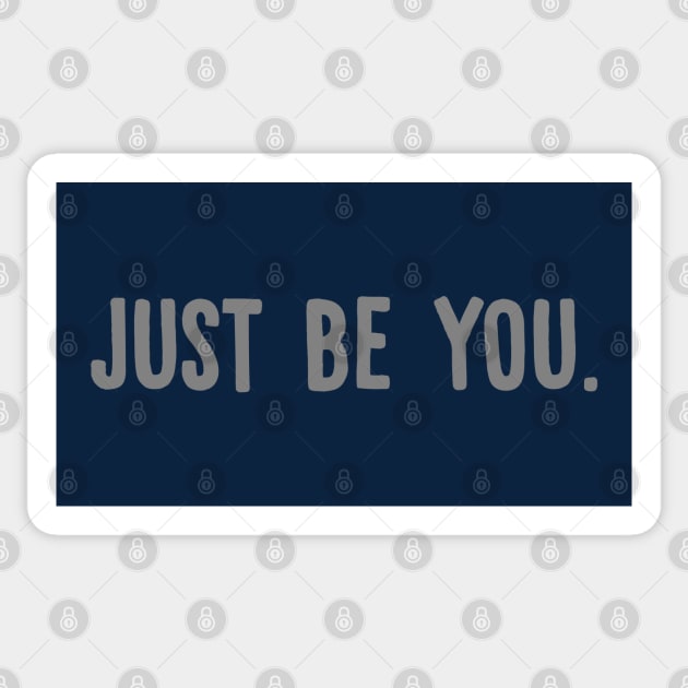 Just Be You Sticker by TheRealJoshMAC